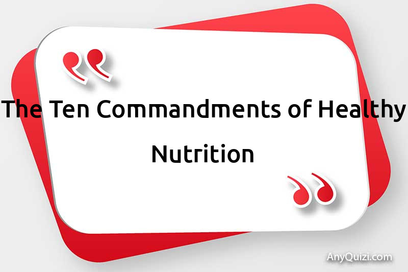  The Ten Commandments of Healthy Nutrition